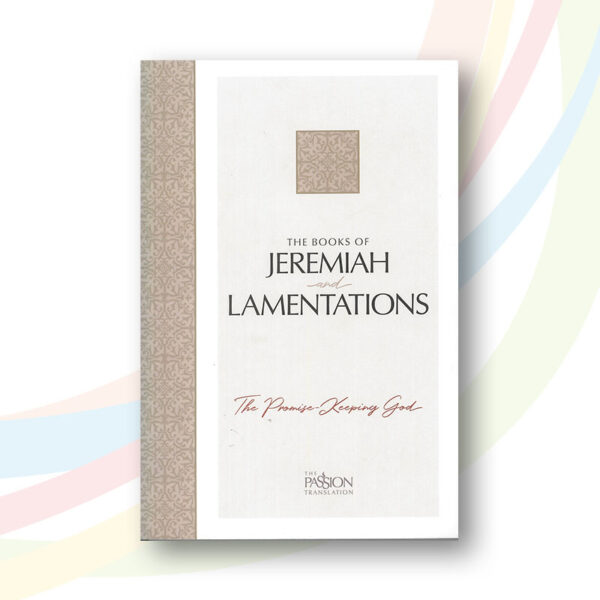 The Passion Translation - Jeremiah and Lamentations